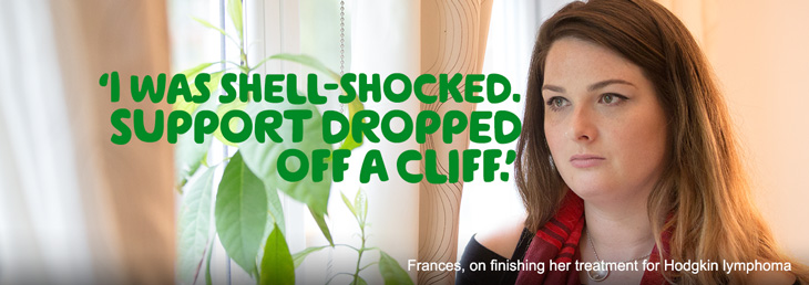 A woman looking out of the window. Headline text: I was shell-shocked, support dropped off a cliff. Caption text: Frances, on finishing her treatment for Hodgkin Lymphoma.