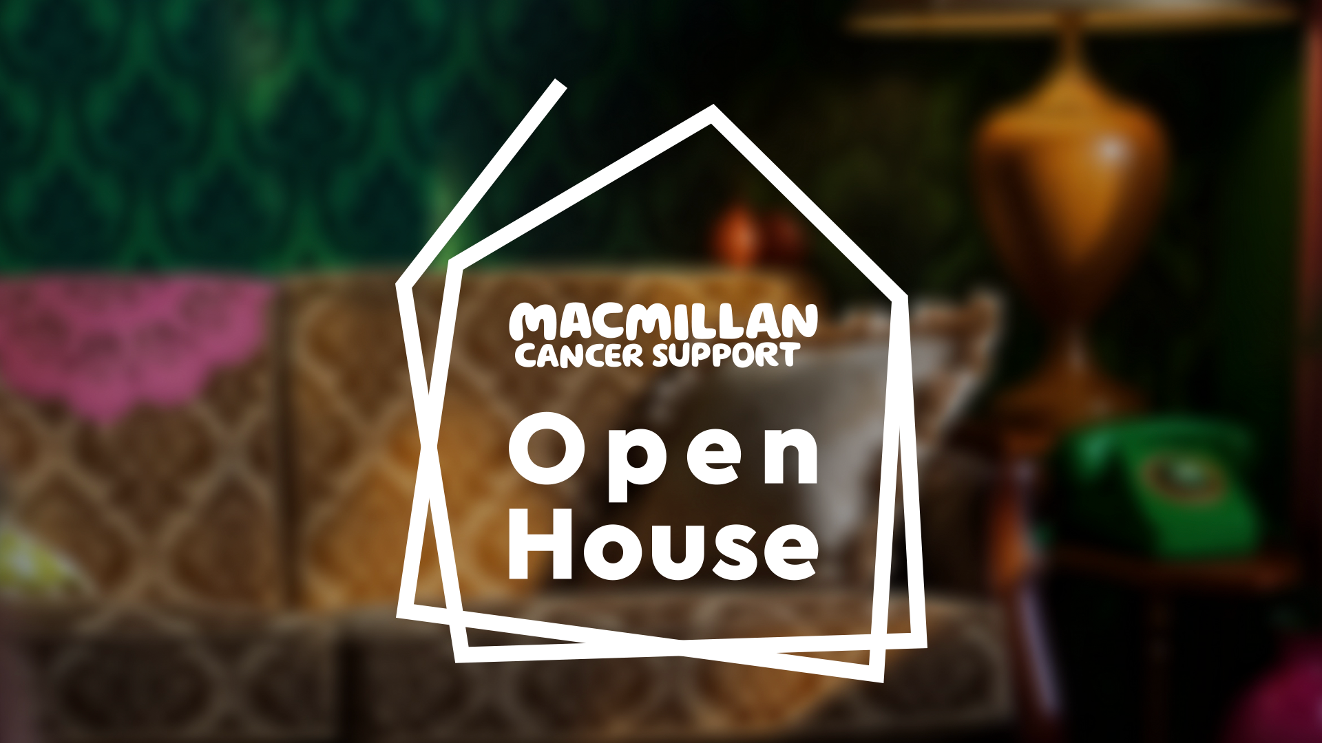 Macmillan Cancer Support Open House graphic over a cosy living room scene with patterned sofa, vintage lamp, and green rotary phone.